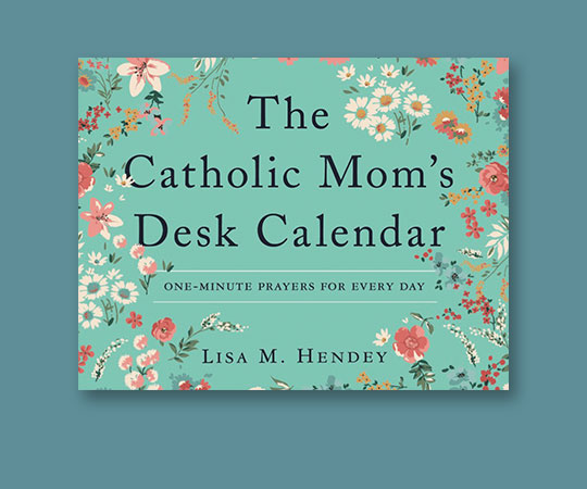 The Catholic Mom’s Desk Calendar: One-Minute Prayers for Each Day