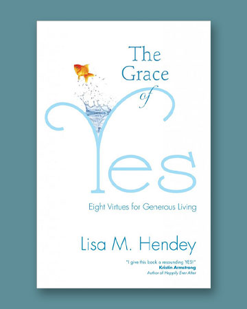 The Grace of Yes: Eight Virtues for Generous Living